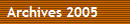 Archives 2005