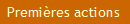 Premi�res actions
