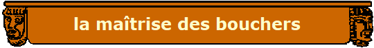 la ma�trise des bouchers